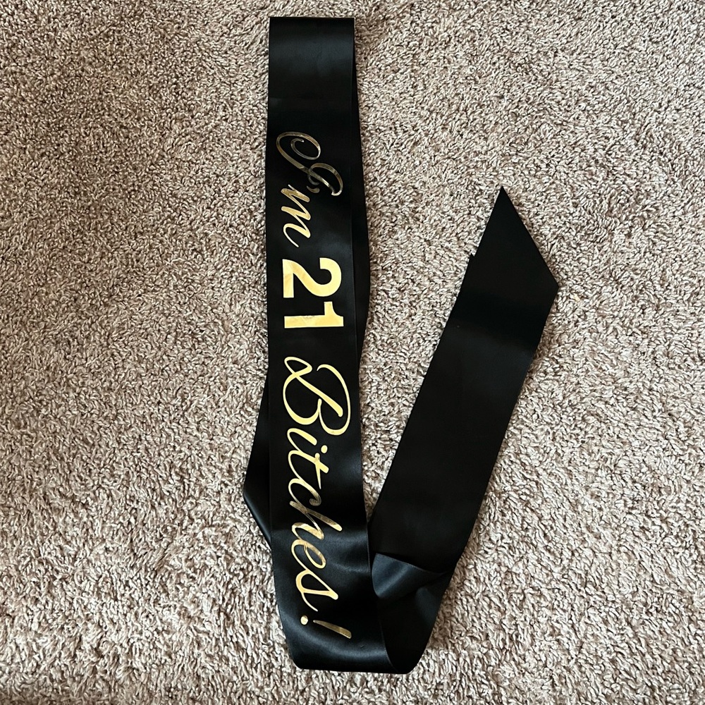 21st Birthday sash.